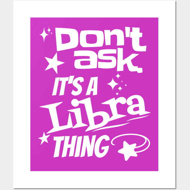 It's a Libra Thing Wall Art by Skyborne Designs